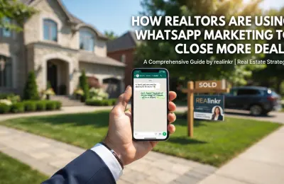 How Realtors Are Using WhatsApp Marketing to Close More Deals