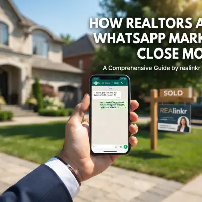 How Realtors Are Using WhatsApp Marketing to Close More Deals