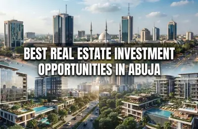 Best Real Estate Investment Opportunities in Abuja in 2026