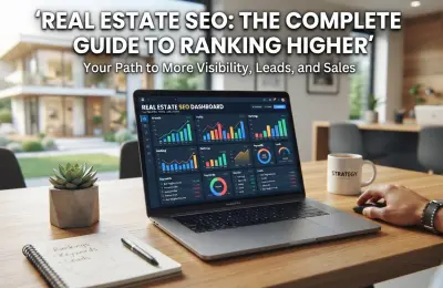 Real Estate SEO: The Complete Guide to Ranking Higher in 2026