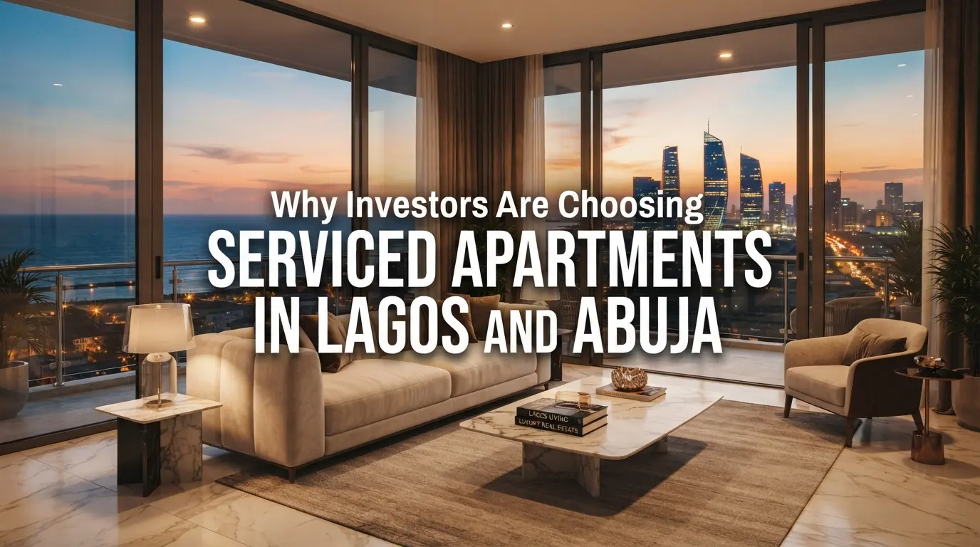 Why Investors Are Choosing Serviced Apartments in Lagos and Abuja in 2026